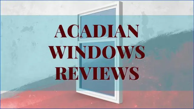 Acadian Windows Reviews