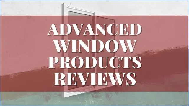 Advanced Window Products Reviews