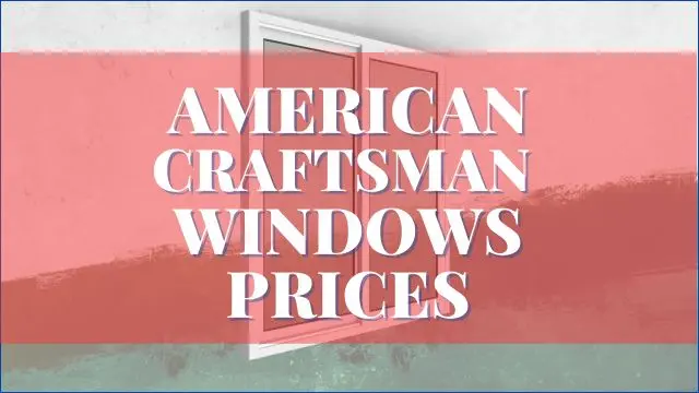 American Craftsman Windows Prices