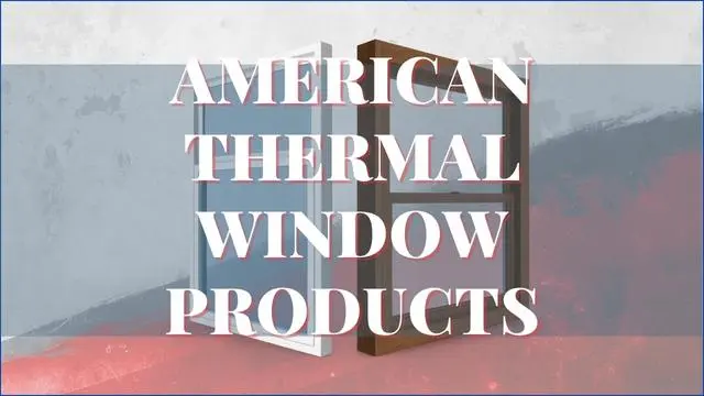 American Thermal Window Products Reviews