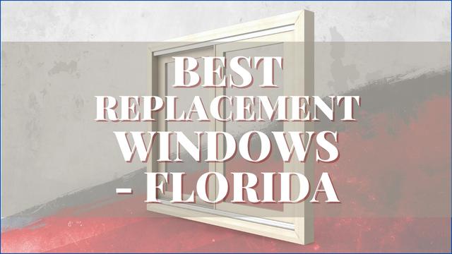 Best Replacement Windows In Florida