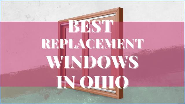 Best Replacement Windows In Ohio