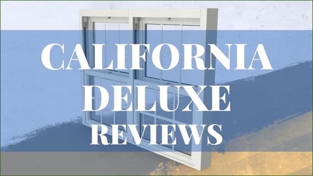 California Deluxe Windows Reviews