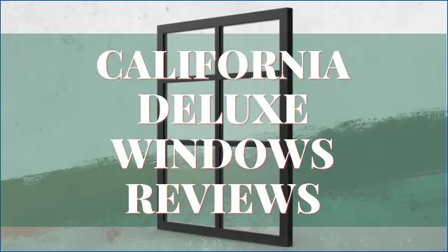California Deluxe Windows Reviews