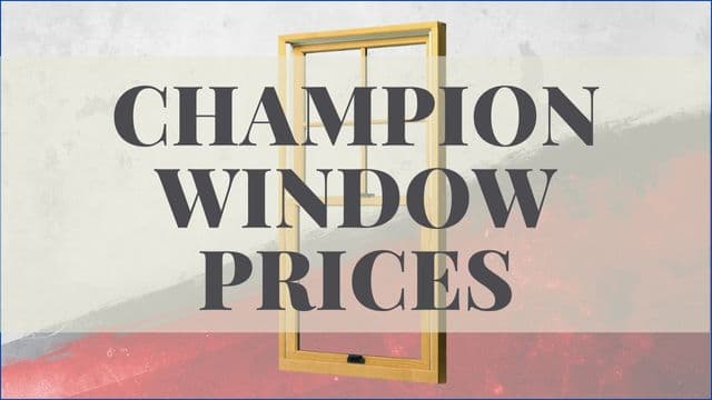 Champion Window Prices