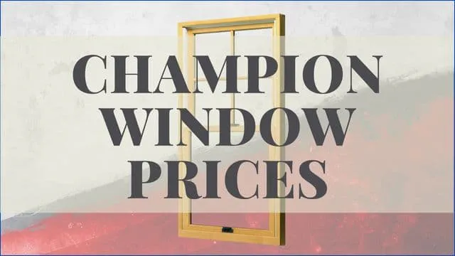 Champion Window Prices