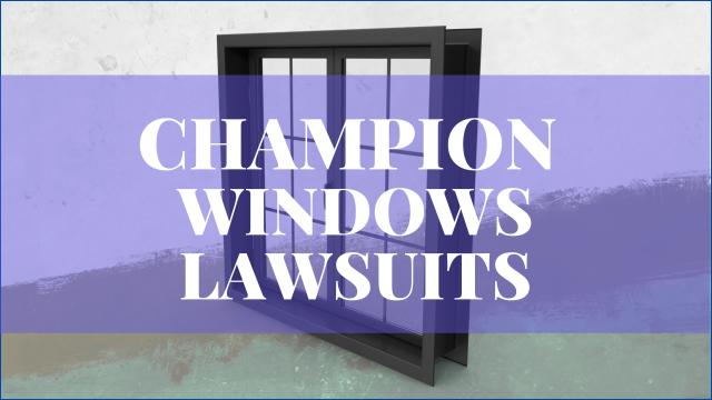 Champions Windows Lawsuit