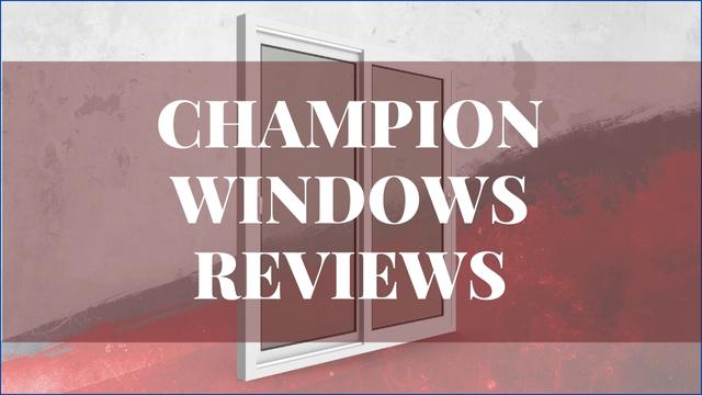 Champion Windows Reviews