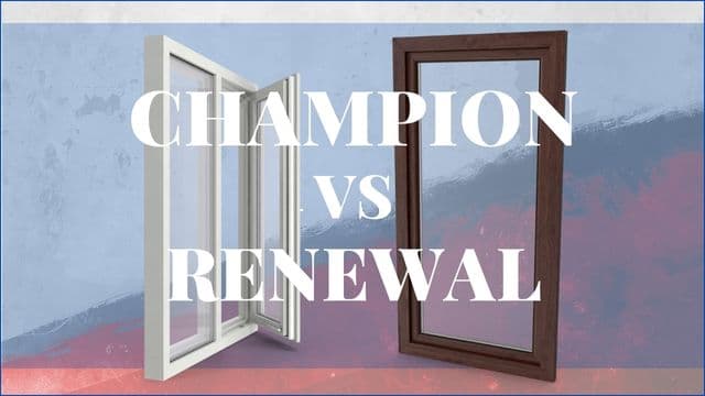 Champion Windows vs Renewal By Andersen
