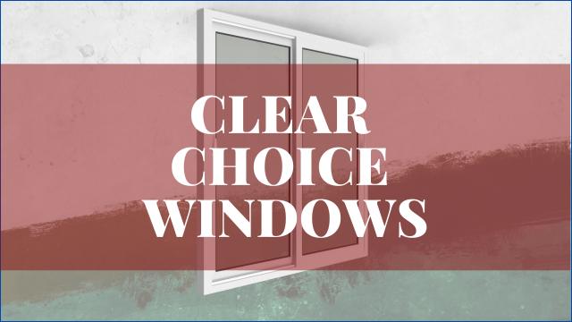 Clear Choice Windows Reviews