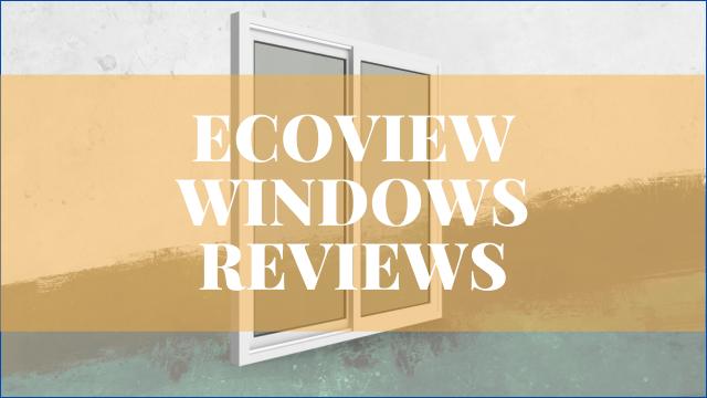 Ecoview Windows Reviews