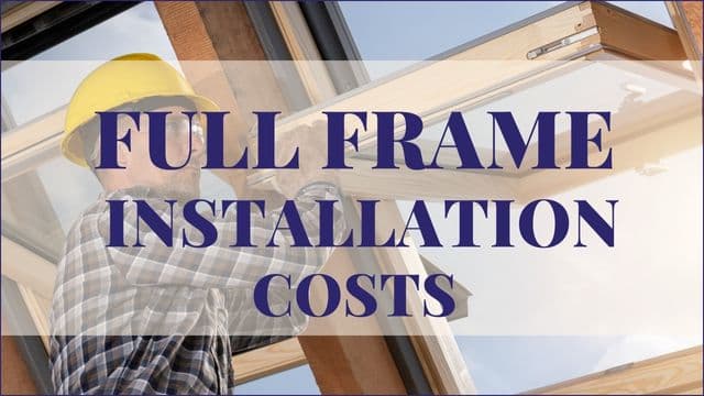 Full Frame Installation Cost