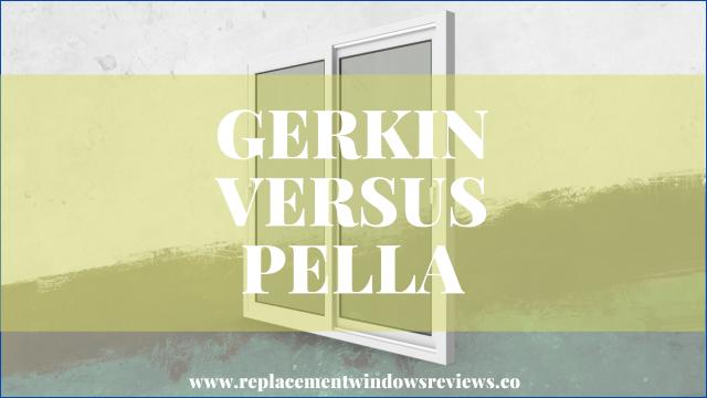 Gerkin Windows vs Pella