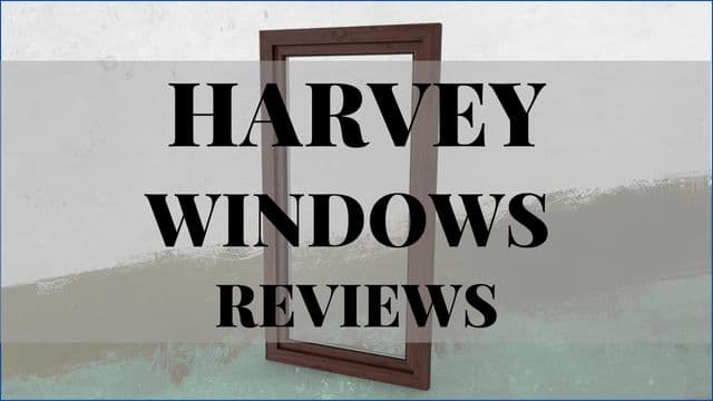 Harvey Windows Reviews