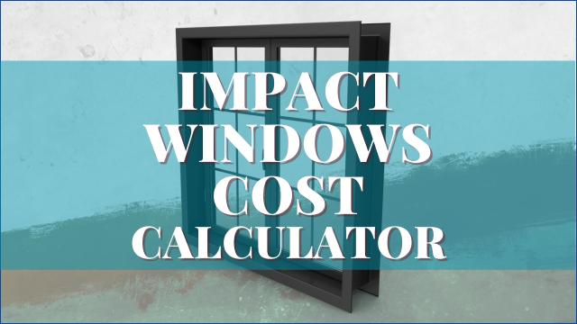 Hurricane Impact Windows Cost Calculator