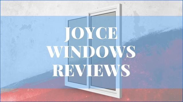Joyce Windows Reviews