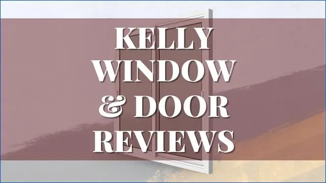 Kelly Window And Door Reviews