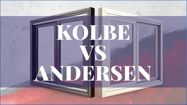 Kolbe Windows vs Andersen