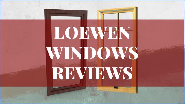Loewen Windows Reviews