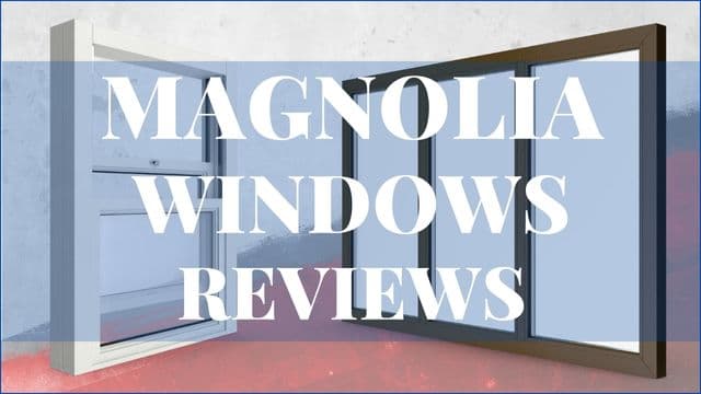 Magnolia Windows Reviews