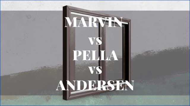 Marvin vs Pella vs Andersen