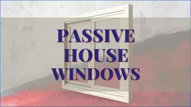 Passive House Windows