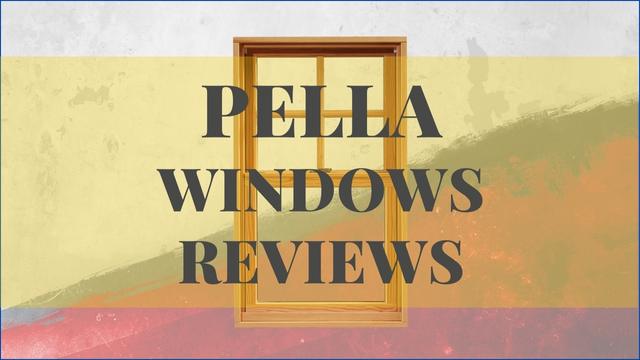Pella Windows Reviews