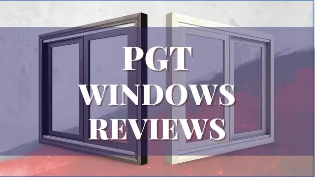 PGT Windows Reviews