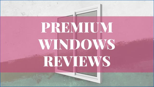 Premium Windows Reviews