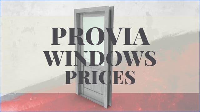 ProVia Windows Prices