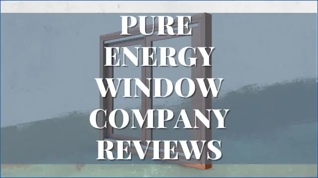 Pure Energy Window Company Reviews
