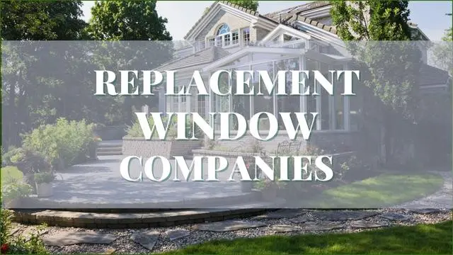 Replacement Window Companies