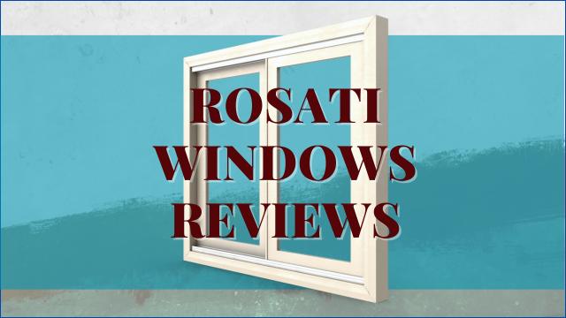 Rosati Windows Reviews