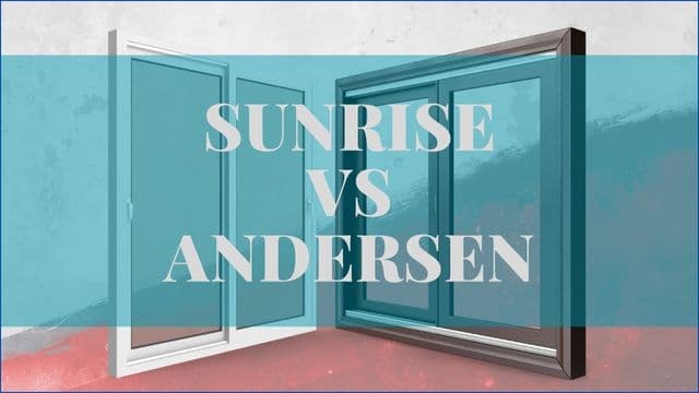 Sunrise Windows vs Andersen