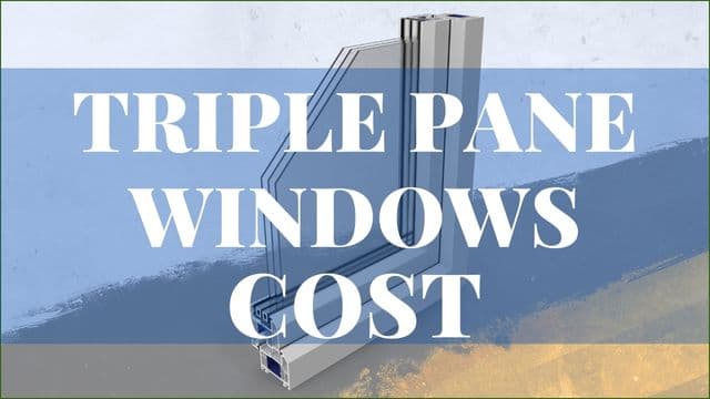 Triple Pane Windows Cost