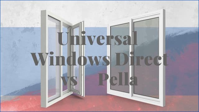 Universal Windows Direct vs Pella