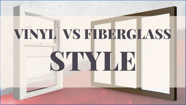Vinyl vs Fiberglass Windows Style