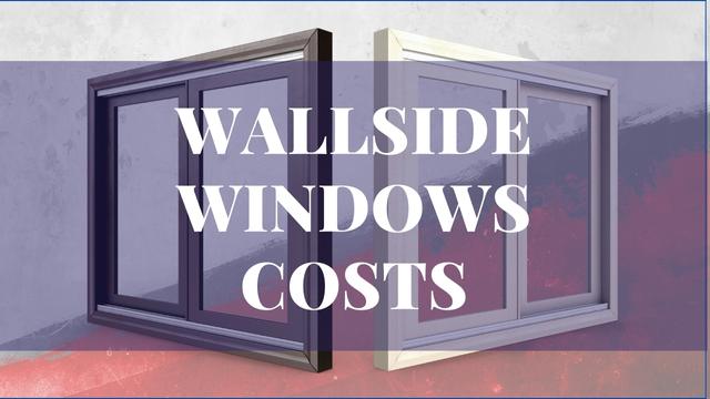 Wallside Windows Cost