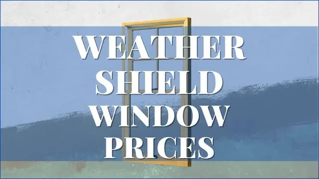 Weather Shield Window Prices