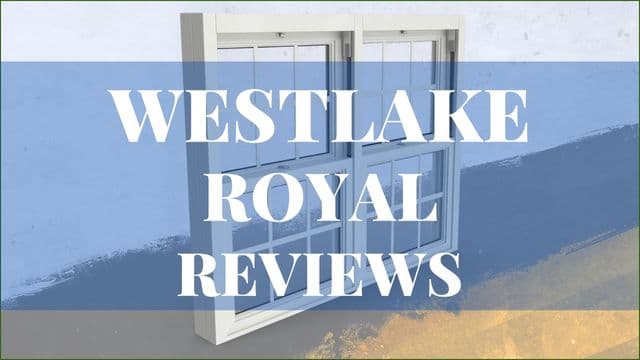Westlake Royal Windows Reviews