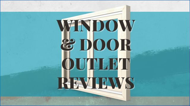 Window And Door Outlet Reviews