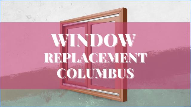 Window Replacement Columbus Ohio